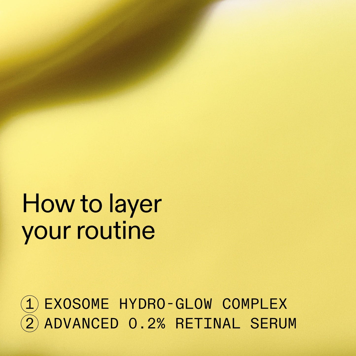 retinal-exosome-glow-serum-duo-h4 AdvancedRetinal_Exosome_Duo_HowToLayerROW_2000x2000_d5b9f127-b412-4794-adae-07b23497067b.jpg