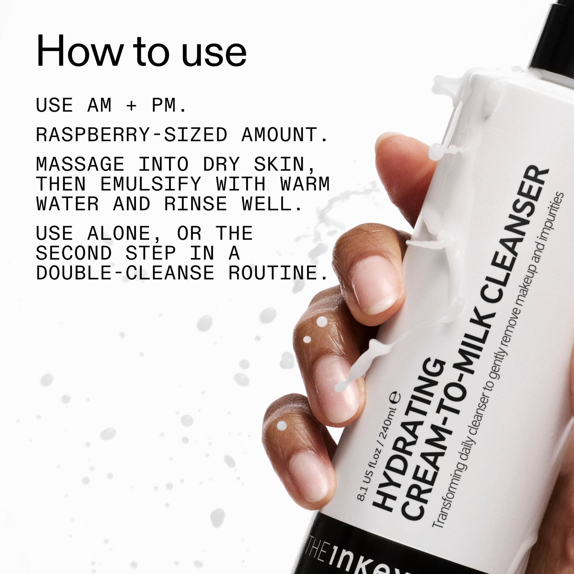 milk-cleanser-240ml-e0 Hydrating_Cream-to-Milk_Cleanser_-_180ml_How_to_Use_2000x2000_7a50f13c-72d5-4d49-b9fd-710362176255.jpg
